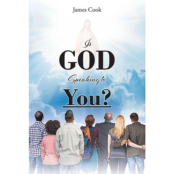 Is God Speaking to You?, James Cook