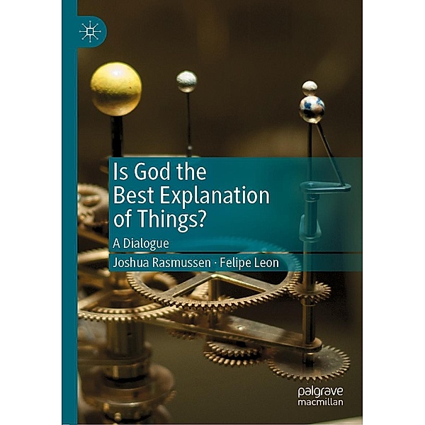 Is God the Best Explanation of Things? / Progress in Mathematics, Joshua Rasmussen, Felipe Leon