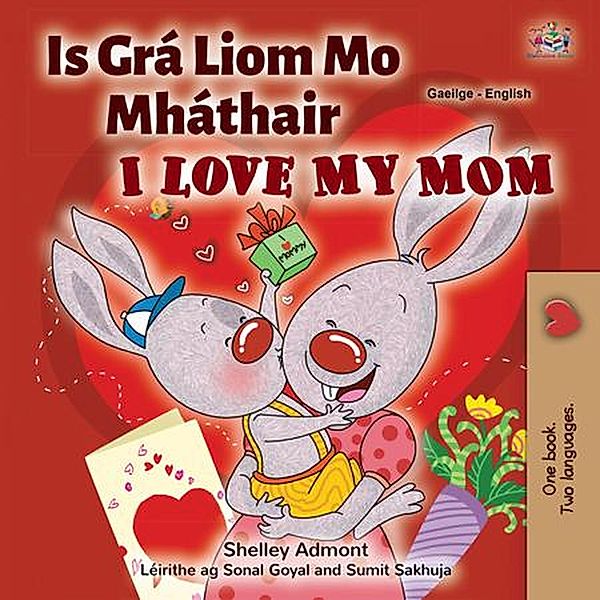 Is Grá Liom Mo Mháthair I Love My Mom (Irish English Bilingual Collection) / Irish English Bilingual Collection, Shelley Admont, Kidkiddos Books