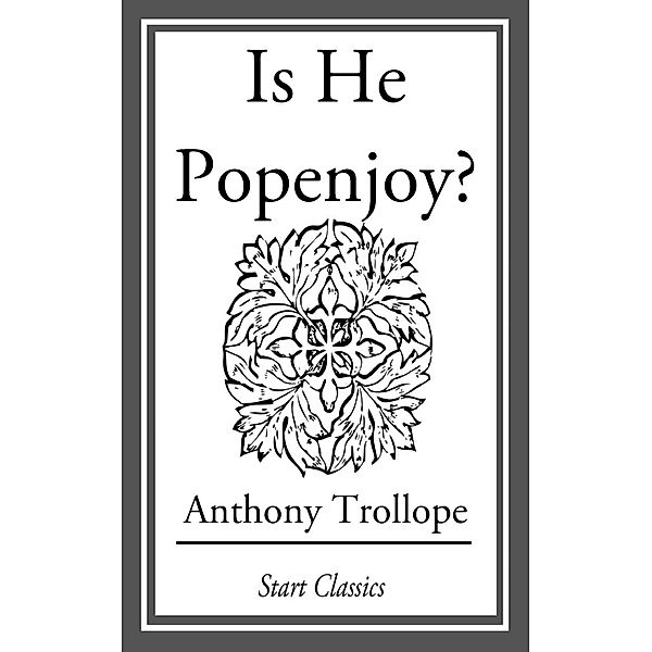 Is He Popenjoy?, Anthony Trollope