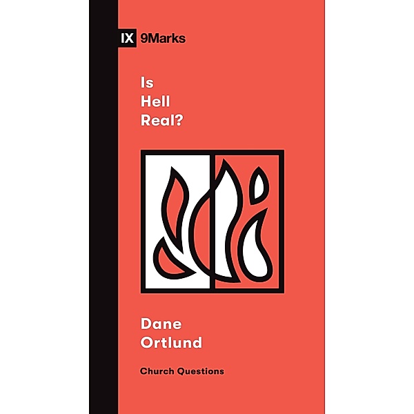 Is Hell Real? / Church Questions, Dane Ortlund