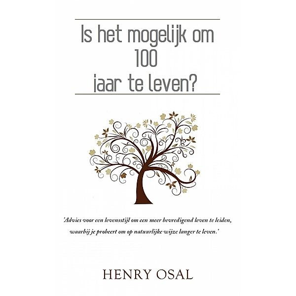 Is het mogelijk om 100 jaar te leven?, Henry Osal