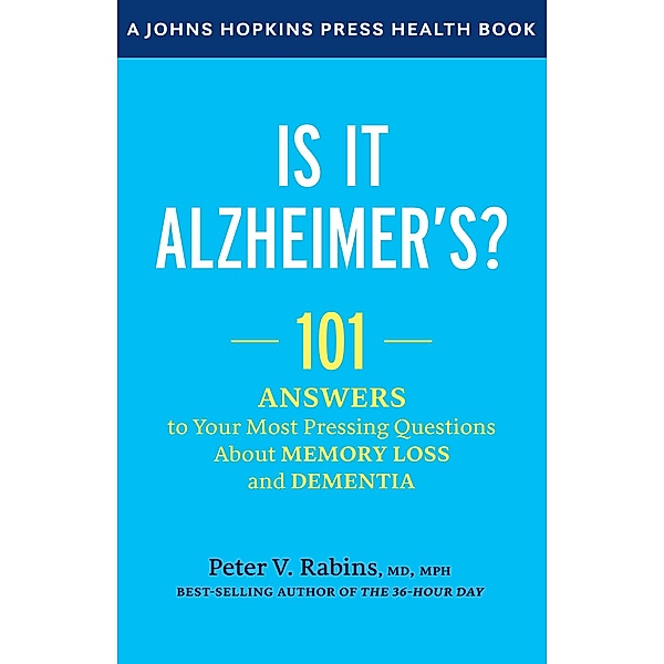 Is It Alzheimer's? / Johns Hopkins University Press, Peter V. Rabins