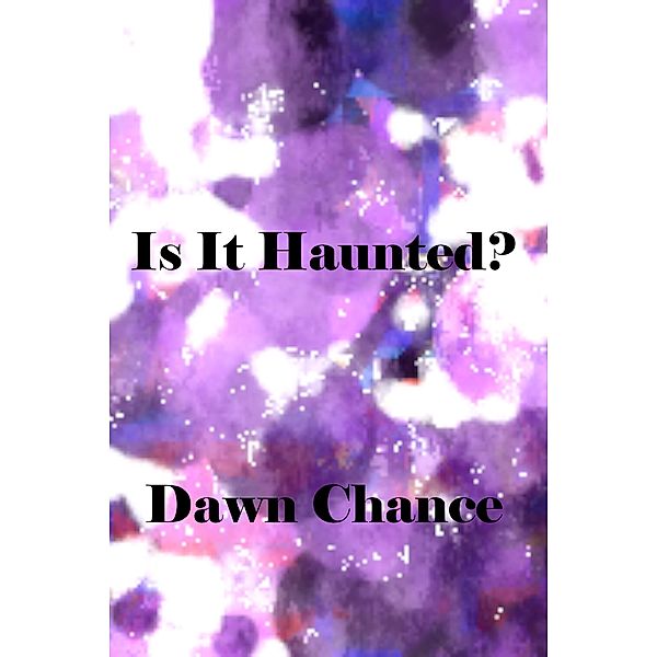 Is It Haunted?, Dawn Chance