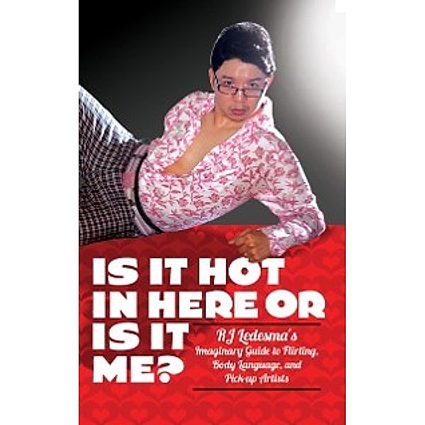 Is It Hot In Here or Is It Me?, RJ Ledesma