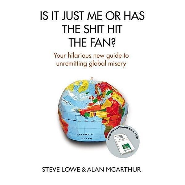 Is It Just Me Or Has The Shit Hit The Fan?, Alan McArthur, Steve Lowe