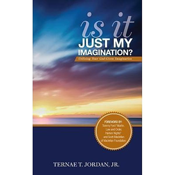Is It Just My Imagination?, Jr. Ternae T. Jordan