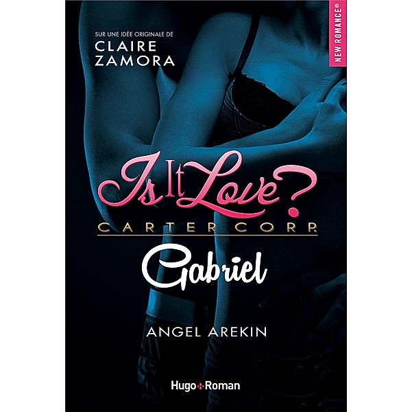 Is it love ? carter corp. Gabriel Episode 4 / Is it love ? Carter Corp. Gabriel - Episode Bd.4, Angel Arekin, Claire Zamora