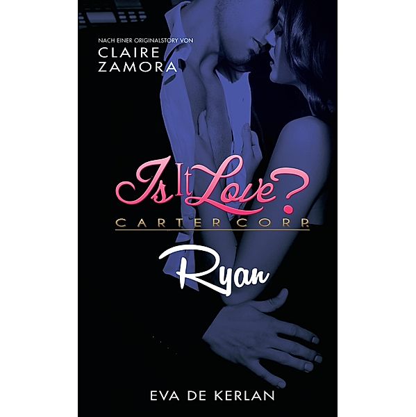 Is it Love? - Carter Corp: Ryan / Is it Love?, Angel Arekin, Claire Zamora