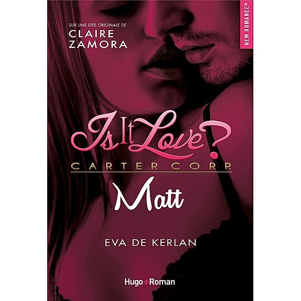 Is it love ? - Matt / Is it love ? Carter Corp. Bd.7, Claire Zamora, Eva de Kerlan