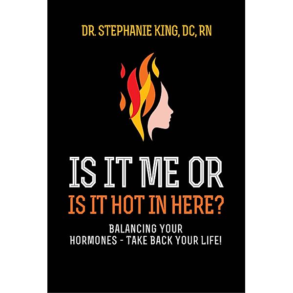 Is It Me or Is It Hot in Here?, Stephanie King DC Rn
