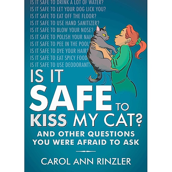 Is It Safe to Kiss My Cat?, Carol Ann Rinzler