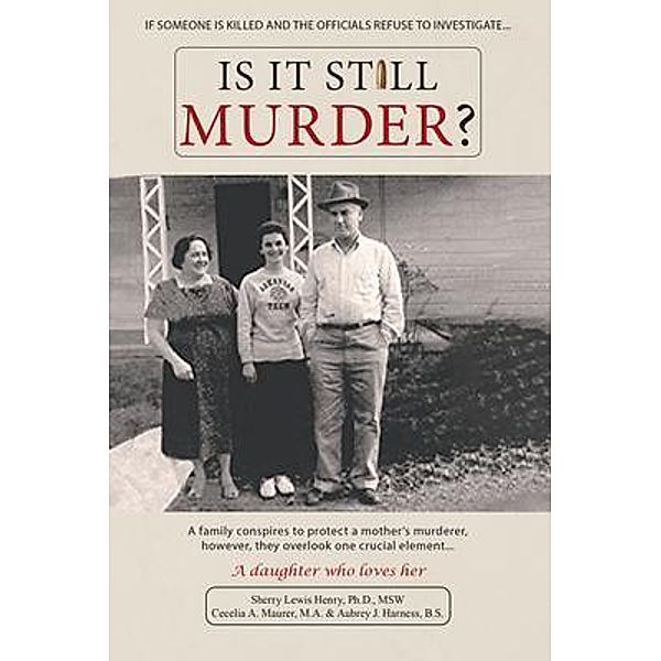 Is It Still Murder, Ph. D. Sherry Lewis Henry, M. A. Maurer, B. S. Harness