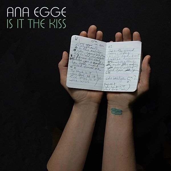 Is It The Kiss, Ana Egge