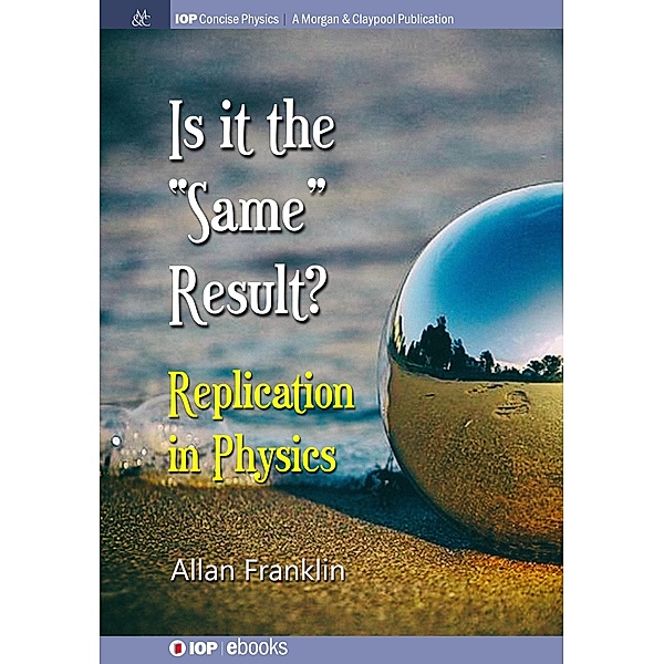 Is It the 'Same' Result / IOP Concise Physics, Allan Franklin