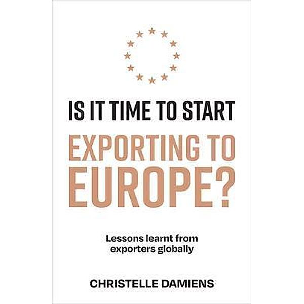 Is It Time to Start Exporting to Europe?, Christelle Damiens