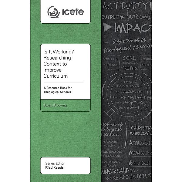 Is It Working? Researching Context to Improve Curriculum / ICETE Series, Robert Heaton