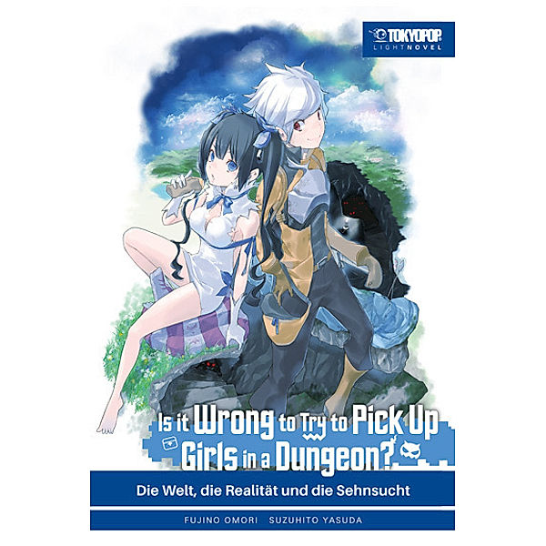 Is it wrong to try to pick up Girls in a Dungeon? Light Novel / Is it Wrong to Try to Pick Up Girls in a Dungeon? Bd.1, Fujino Omori, Suzuhito Yasuda