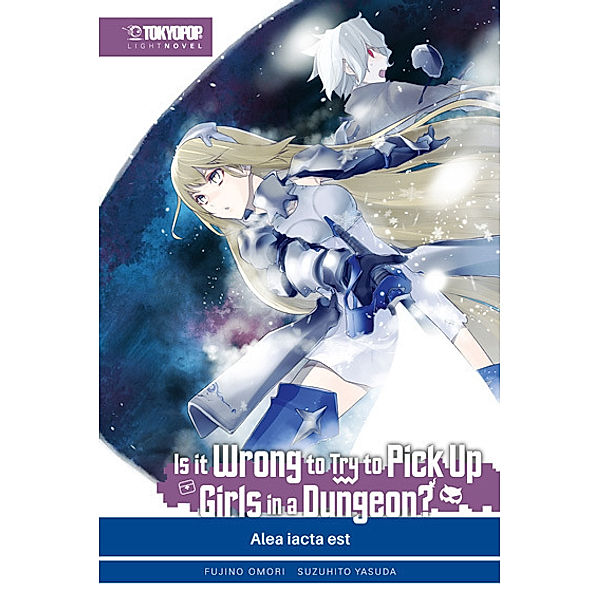 Is it wrong to try to pick up Girls in a Dungeon? Light Novel 03, Fujino Omori, Suzuhito Yasuda