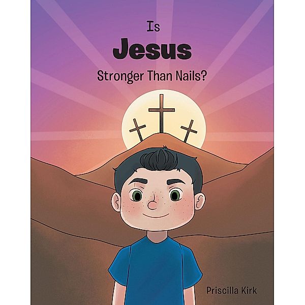 Is Jesus Stronger Than Nails?, Priscilla Kirk