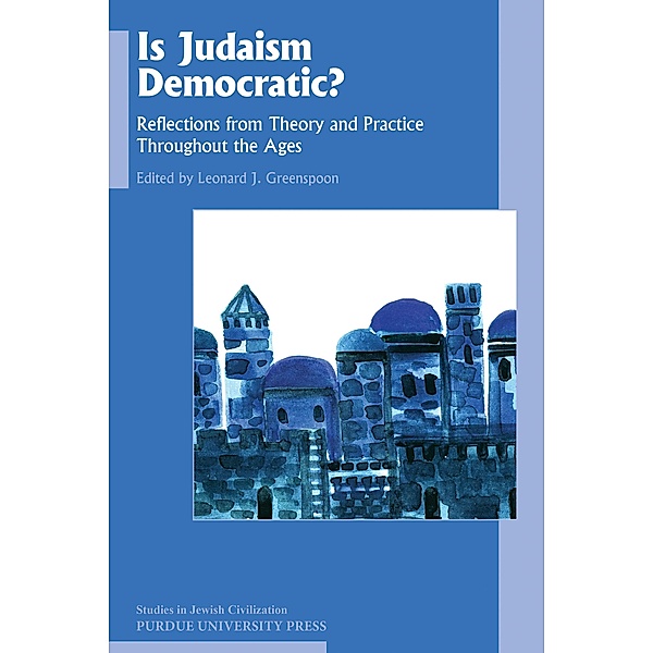 Is Judaism Democratic? / Purdue University Press, Leonard J. Greenspoon