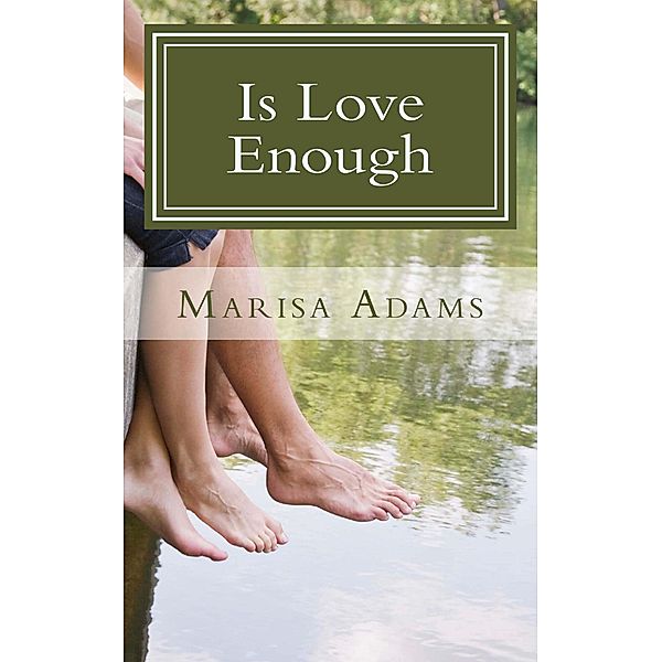 Is Love Enough, Marisa Adams