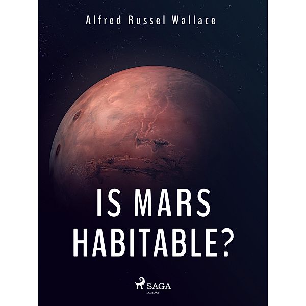 Is Mars Habitable? / World Classics, Alfred Russel Wallace