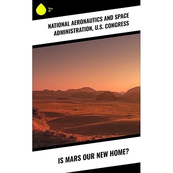 Is Mars Our New Home?, U. S. Congress, National Aeronautics and Space Administration