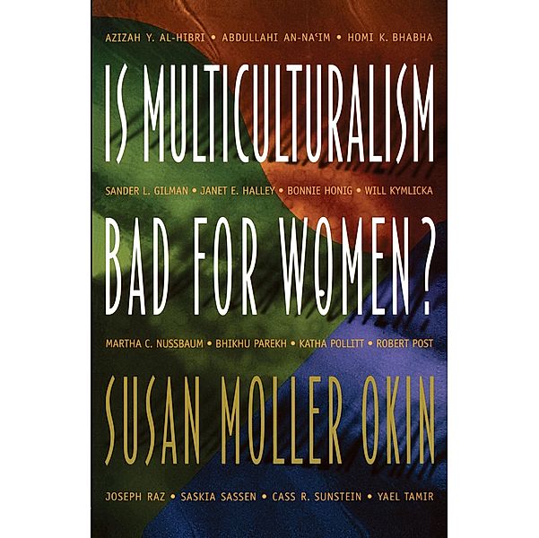 Is Multiculturalism Bad for Women?, Susan Moller Okin