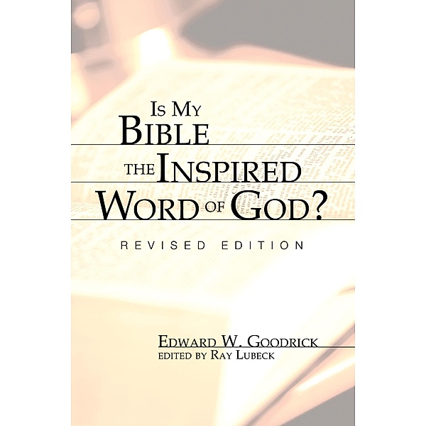 Is My Bible the Inspired Word of God?, Edward W. Goodrick
