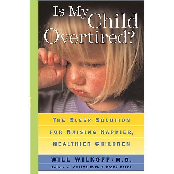 Is My Child Overtired?, Will Wilkoff