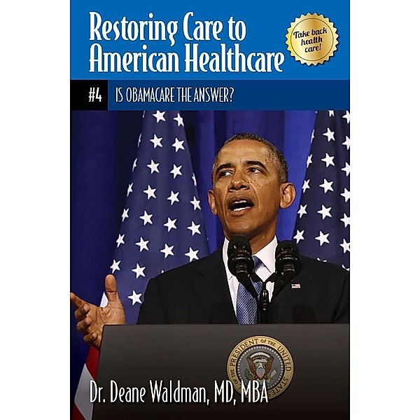 Is Obamacare the Answer? / Gatekeeper Press, Md Mba Deane Waldman