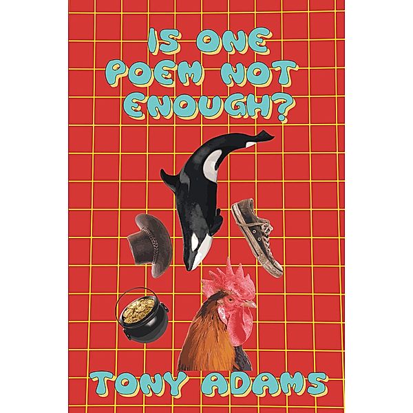 Is One Poem Not Enough ?, Tony Adams