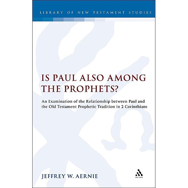 Is Paul also among the Prophets?, Jeffrey W. Aernie