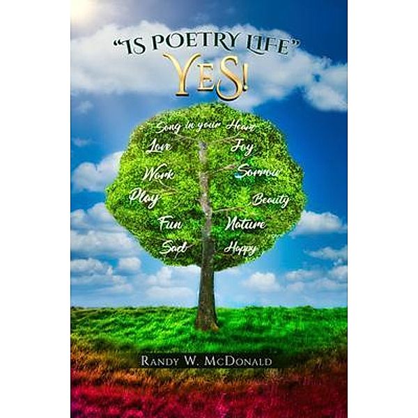 Is Poetry Life - Yes! / PageTurner Press and Media, Randy McDonald