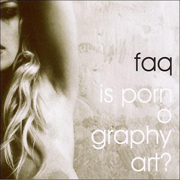 Is Pornography Art?, Faq