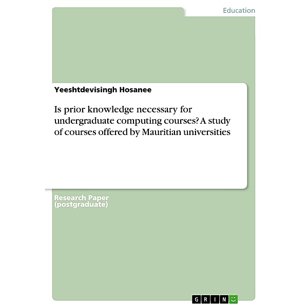 Is prior knowledge necessary for undergraduate computing courses? A study of courses offered by Mauritian universities, Yeeshtdevisingh Hosanee