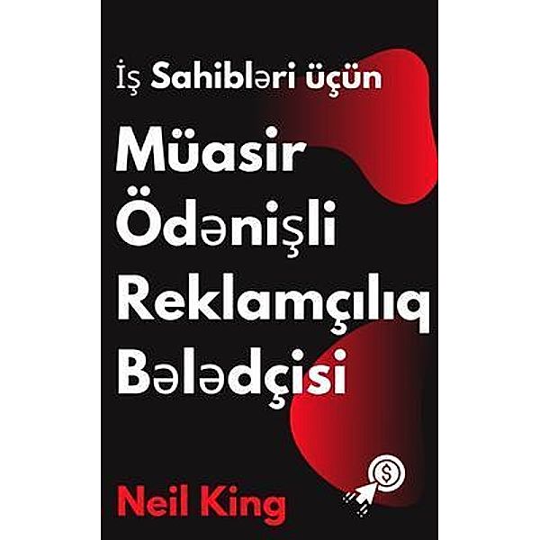 Is Sahibl¿ri üçün Müasir Öd¿nisli Reklamçiliq B¿l¿dçisi, Neil King