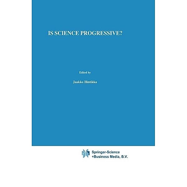 Is Science Progressive? / Synthese Library Bd.177, I. Niiniluoto