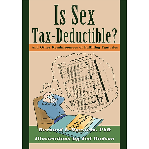 Is Sex Tax-Deductible?, Bernard I. Murstein Ph.D.