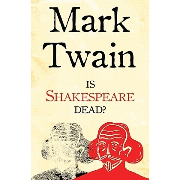 Is Shakespeare Dead?, Mark Twain