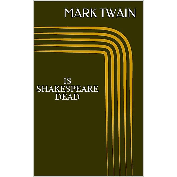 Is Shakespeare Dead, Mark Twain