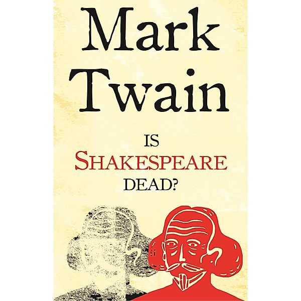 Is Shakespeare Dead? / Alma Classics, Mark Twain