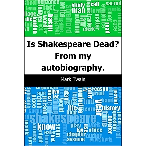 Is Shakespeare Dead?: From my autobiography. / Trajectory Classics, Mark Twain