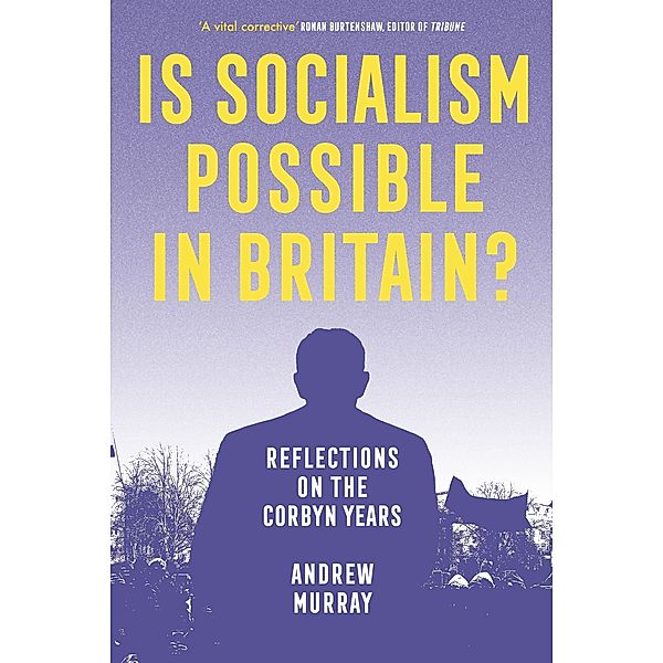 Is Socialism Possible in Britain?, Andrew Murray