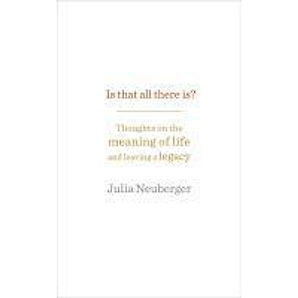 Is That All There Is?, Julia Neuberger