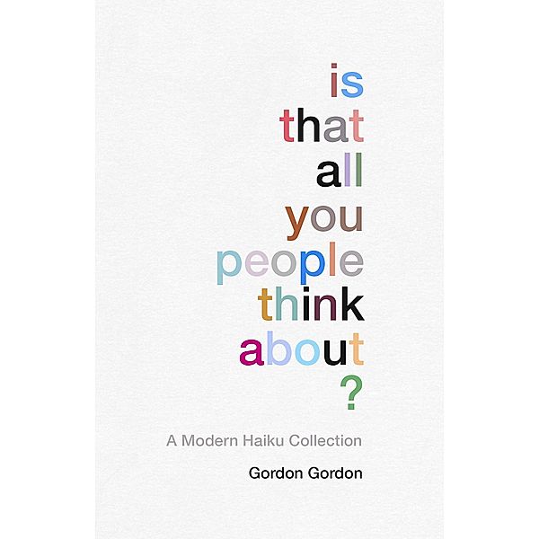 Is That all You People Think About?, Gordon Gordon