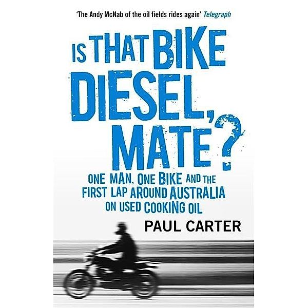 Is that Bike Diesel, Mate?, Paul Carter