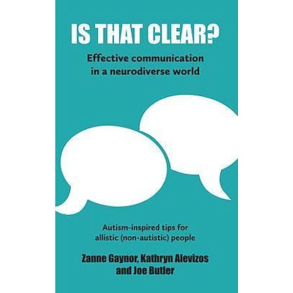 IS THAT CLEAR?, Zanne Gaynor, Kathryn Alevizos, Joe Butler