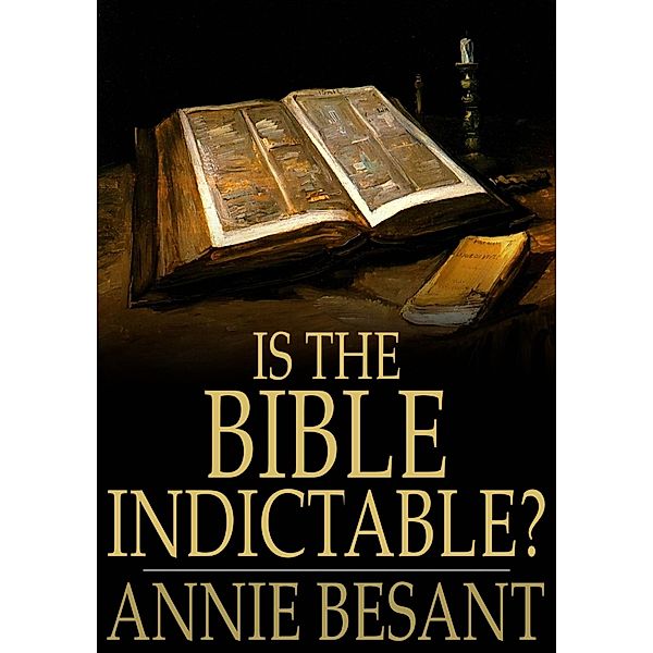 Is the Bible Indictable? / The Floating Press, Annie Besant